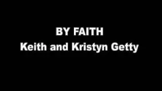 By Faith - Keith and Kristyn Getty
