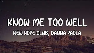New Hope Club, Danna Paola - Know Me Too Well (Lyrics)