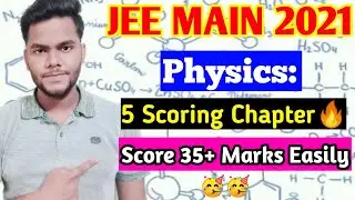Physics 5 most Scoring Chapter for JEE MAIN 2021🌟|Physics important chapters for jee main 2021