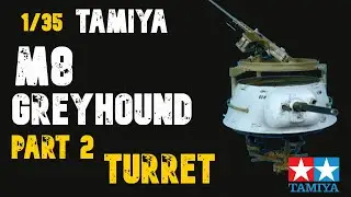 1/35 TAMIYA M8 GREYHOUND BUILD PART2 :Turret Detailing