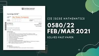 0580/22/F/M/21 | Easy (Step by Step) Solutions | CIE IGCSE MATHS PAPER 2 (EXTENDED) FEB/MARCH 2021