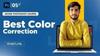 Photoshop Day 5 Best Color Correction | Part 2 Urdu/Hindi Tutorial