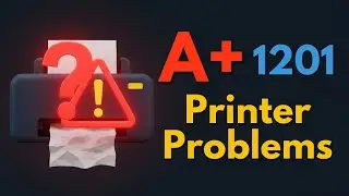 CompTIA A+ 1201: Printer Troubleshooting Rapid Review!