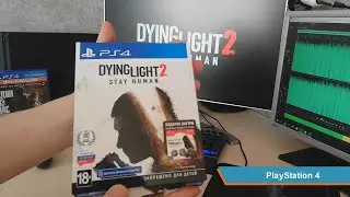 Dying Light 2: Stay Human на PS4 | Анбоксинг  | Первый взгляд | Обзор