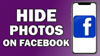 How To Hide Photos On Facebook | Hide All Facebook Photos From Friends - Tutorial