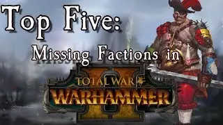 Top 5 Missing Factions in Total War: Warhammer 2