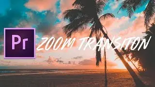 Sam Kolder Smooth ZOOM Transition | Adobe Premiere Pro CC 2019