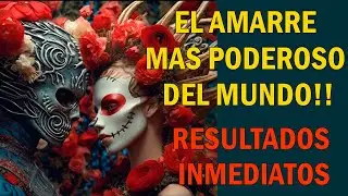 EL AMARRE MAS PODEROSO DEL MUNDO!! RESULTADOS INMEDIATOS💖💖💖