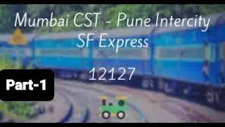 Part-1: 12127 Mumbai to Pune Intercity SF Express Journey *Brilliant Acceleration by WAP-7*