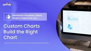 Custom Charts in Jira | Build the Right Chart for Better Insights