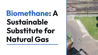 Green Energy for a Sustainable Future: The Biomethane Revolution