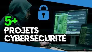 5+ PROJETS en CYBERSÉCURITÉ pour AMÉLIORER votre CV