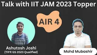 Talk with IIT JAM 2023 Topper || AIR 4 in Physics || | Ashutosh Joshi | Mohd Mubashir Sir
