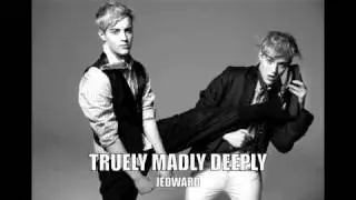 JEDWARD Truly Madly Deeply