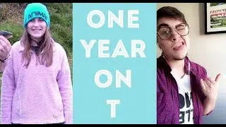ONE YEAR ON TESTOSTERONE | ftm transformation