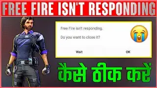 How To Solve Free Fire Isn't Responding Problem | Free Fire Isn't Responding Do You Want To Close It