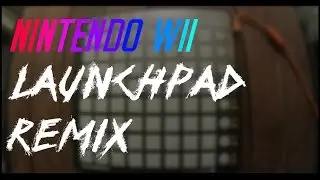 | Nintendo Wii | Mii Channel Trap Remix | Launchpad S Cover | Project file |