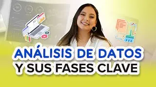 ¿Qué es el análisis de datos? aplicaciones y sus fases clave