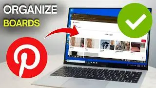 How to Organize Pinterest Boards (Easy Guide)