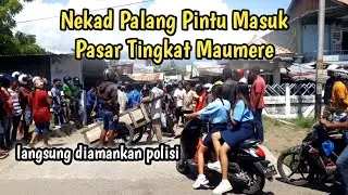 Seorang Bapak Nekad Palang Pintu Masuk Pasar Tingkat Maumere