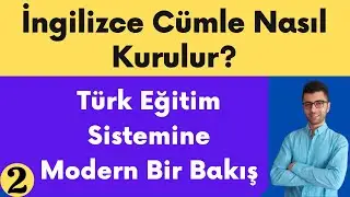İNGİLİZCE CÜMLE NASIL KURULUR ? BOL BOL ÖRNEKLİ - 2. BÖLÜM