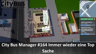 City Bus Manager #164 Immer wieder eine Top Sache