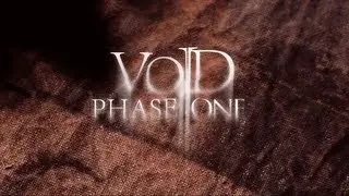 VOID PHASE ONE TRAILER