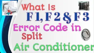 Error Code F1 || Error Code F2 || Error Code F3 || Error Codes Split AC