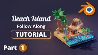 Blender Beach Island Tutorial - Follow Along - Pt1.