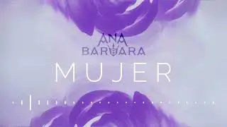 Ana Bárbara - Mujer (Visualizer)
