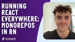 Running React Everywhere: Monorepos in RN | React Native London | February 2022