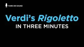 Verdi's 'Rigoletto' Told in 3 Minutes