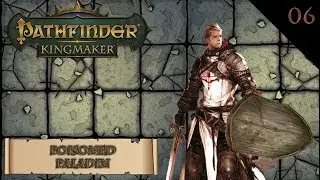Kingmaker Episode 06 - Poisoned Paladin