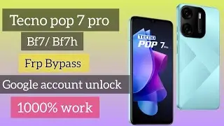 Tecno pop 7 pro frp bypass, tecno bf7/bf7h Google account unlock, 100% work