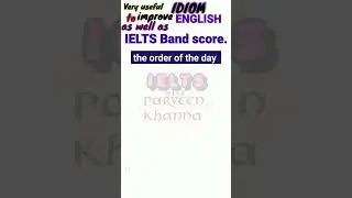 the order of the day (IELTS idiom) 