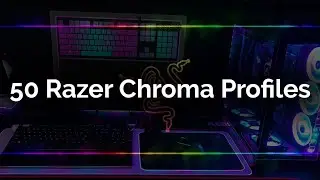 50 Razer Chroma Profiles For All Razer Devices (Synapse 3)