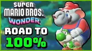 Trying To 100% Super Mario Bros. Wonder!
