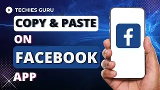 How to Copy and Paste on Facebook App?