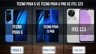 Tecno Pova 5 vs Tecno Pova 5 Pro vs itel s23  | Full Comparison