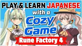 Learn Everyday Japanese with Rune Factory 4: Beyond Beginner Reading & Listening with Gaming #2