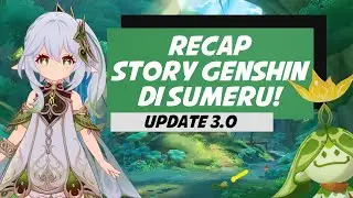 ULANGAN SEMULA STORY SUMERU SEBELUM MASUK 3.1! GENSHIN IMPACT MALAYSIA