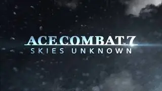 ACE COMBAT 7-  SKIES UNKNOWN - NEW  Gamescom Trailer   PC, XB1, PS4