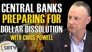 Chris Powell - Growing Signs That Central Banks Are Preparing For Dollar Dissolution
