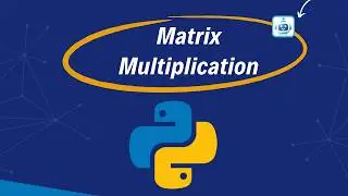 Matrix Multiplication Using Python