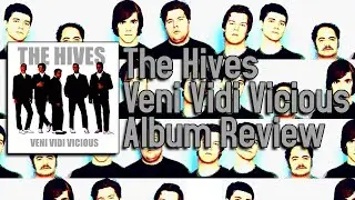Veni Vidi Vicious Is The Most Hyper Energized Record Ever - The Hives Veni Vidi Vicious Review