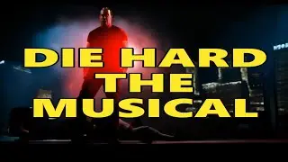 Die Hard the Musical