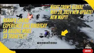 NIGHT CROWS MAY 28, 2024 UPDATE | MAGANDA BA MAG AFK EXPERIENCE GRIND SA NEW MAP???