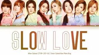 After School (アフタースクール) - SLOW LOVE [Color Coded Lyrics Kan/Rom/Eng]