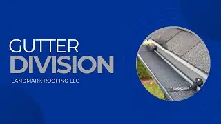Expert Gutter Installation by Landmark Roofing