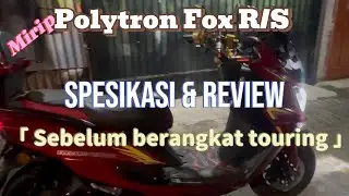 Mirip Polytron Fox R - Wuxi Sheng, persiapan berangkat touring
